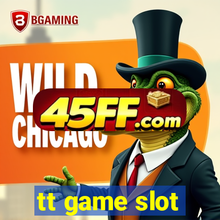 tt game slot